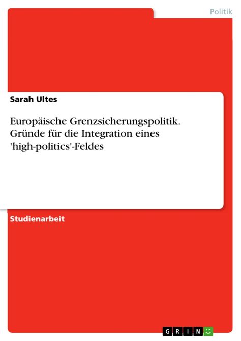 europ ische grenzsicherungspolitik gr nde integration high politics feldes Epub