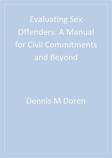 evaluating sex offenders a manual for civil commitments and beyond Doc