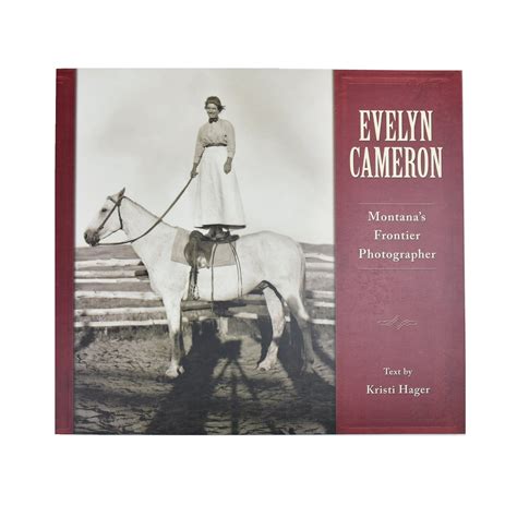 evelyn cameron montanas frontier photographer Reader