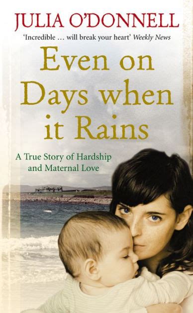 even on days when it rains a true story of hardship and maternal love Kindle Editon