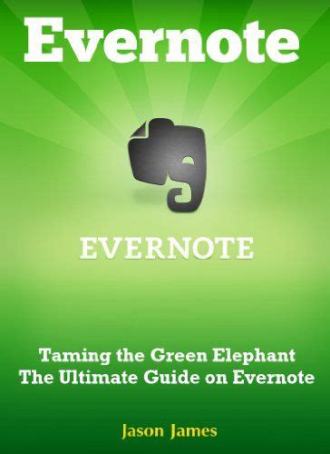 evernote taming the green elephant the ultimate guide on evernote Epub