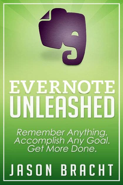 evernote unleashed remember anything accomplish any goal get more done evernote for beginners your complete Epub