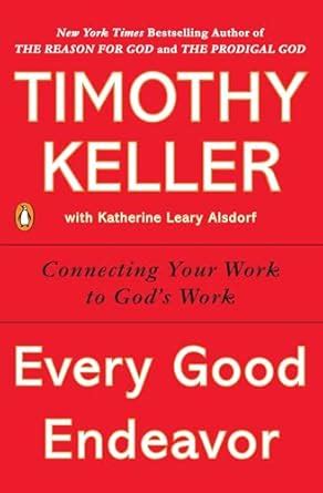 every good endeavor connecting your work to gods work Epub