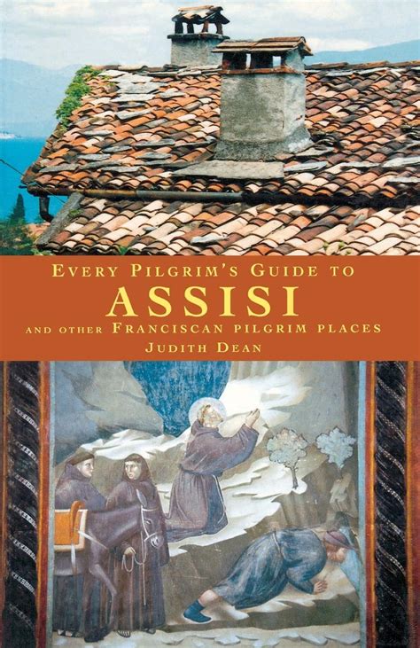 every pilgrims guide to assisi and other franciscan places Doc