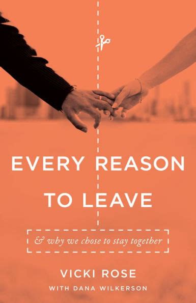 every reason to leave and why we chose to stay together Reader