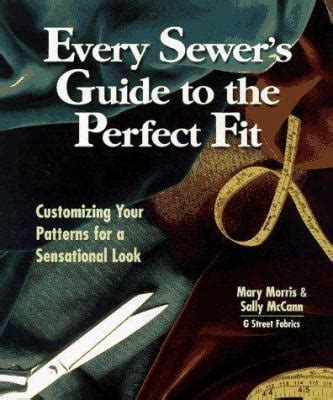 every sewers guide to the perfect fit customizing your patterns for a sensational look Kindle Editon