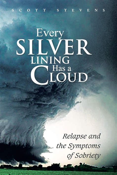 every silver lining has a cloud relapse and the symptoms of sobriety Kindle Editon