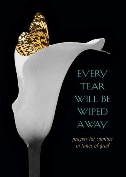 every tear will be wiped away prayers for comfort in times of grief Reader