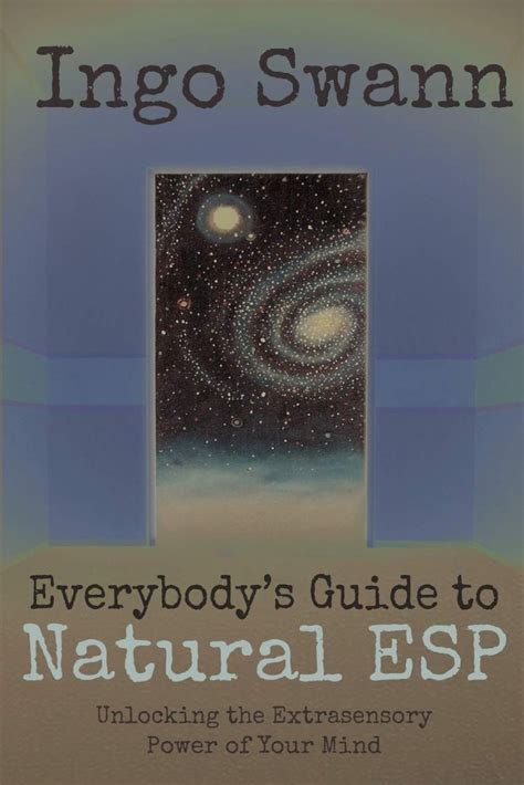 everybodys guide to natural esp unlocking the extrasensory power of your mind Kindle Editon