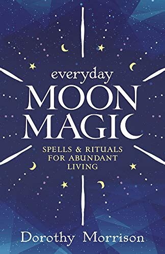 everyday moon magic spells and rituals for abundant living everyday series Kindle Editon