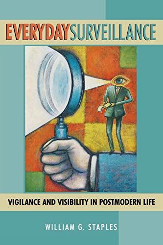 everyday surveillance vigilance and visibility in postmodern life Kindle Editon