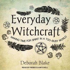 everyday witchcraft making time for spirit in a too busy world Doc