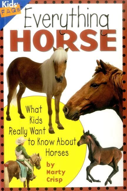 everything horse what kids really want to know about horses kids faqs Epub