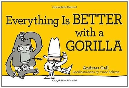 everything is better with a gorilla everything series Reader