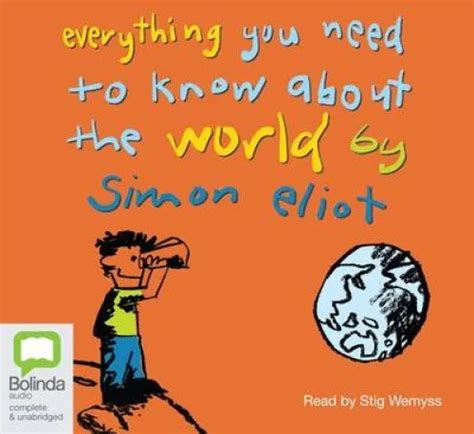 everything you need to know about the world by simon eliot Doc