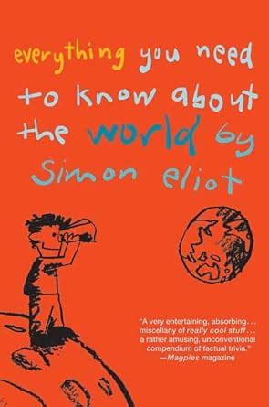 everything you need to know about the world by simon eliot Doc