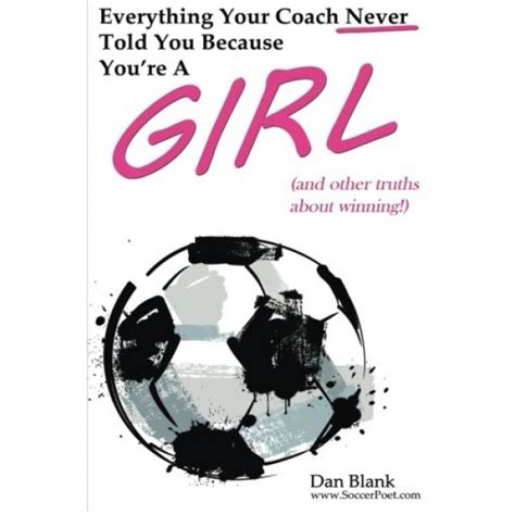 everything your coach never told you because youre a girl and other truths about winning Doc