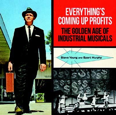 everythings coming up profits the golden age of industrial musicals Kindle Editon