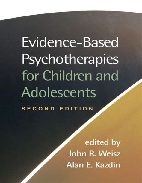 evidence based psychotherapies for children and adolescents second edition Reader