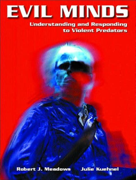 evil minds understanding and responding to violent predators Kindle Editon