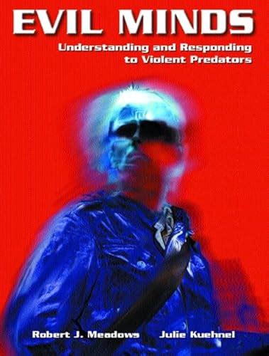 evil minds understanding and responding to violent predators Kindle Editon