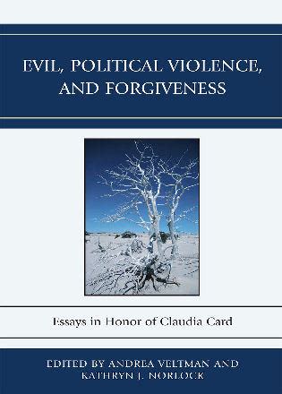 evil political violence and forgiveness evil political violence and forgiveness Reader