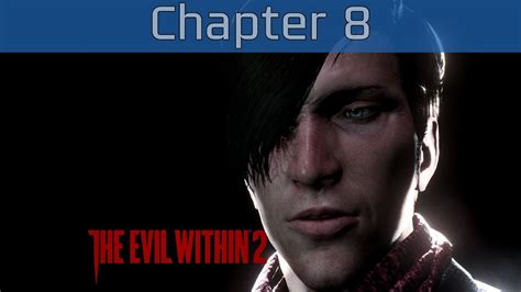Evil Within 2 Chapter 8 Walkthrough