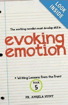 evoking emotion writing lessons from the front volume 5 Reader