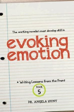 evoking emotion writing lessons from the front volume 5 Reader