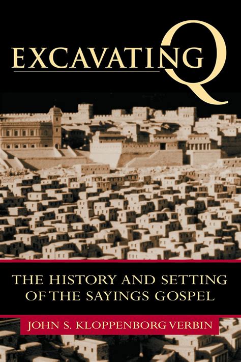 excavating q the history and setting of the sayings gospel Kindle Editon