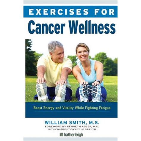 exercises for cancer wellness restoring energy and vitality while fighting fatigue PDF