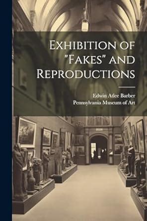 exhibition of fakes and reproductions Reader