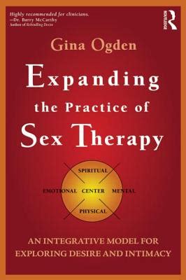 expanding the practice of sex therapy an integrative model for exploring desire and intimacy PDF