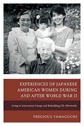 experiences of japanese american women during and after world war ii living in internment camps and rebuilding Doc