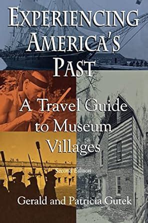 experiencing americas past a travel guide to museum villages Epub