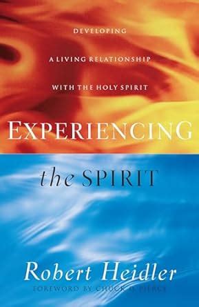 experiencing the spirit developing a living relationship with the holy spirit Kindle Editon