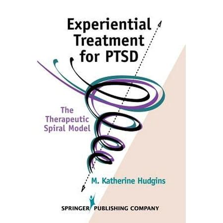 experiential treatment for ptsd the therapeutic spiral model Doc