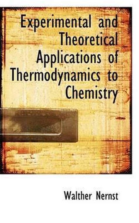 experimental theoretical applications thermodynamics chemistry Reader