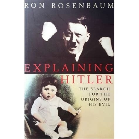 explaining hitler the search for the origins of his evil updated edition Reader