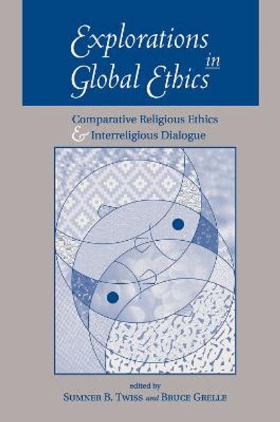 explorations in global ethics comparative religious ethics and interreligious dialogue Kindle Editon