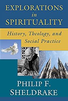 explorations in spirituality history theology and social practice Kindle Editon