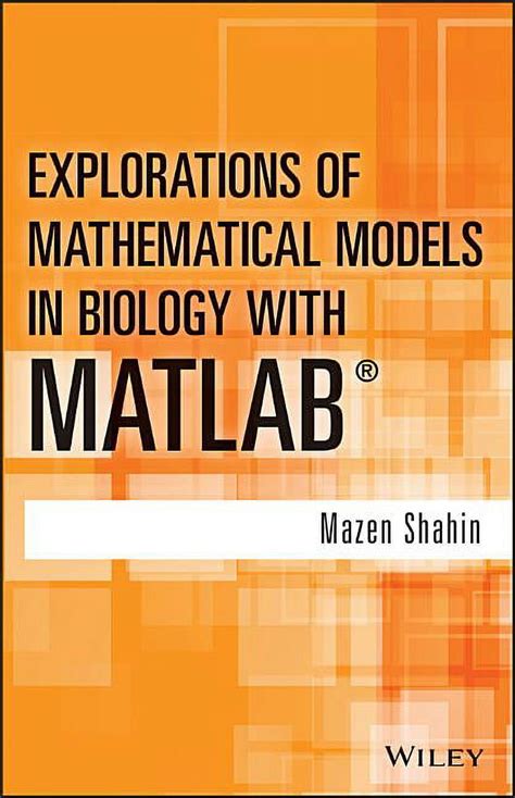 explorations of mathematical models in biology with matlab Reader