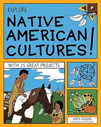 explore native american cultures with 25 great projects explore your world Doc