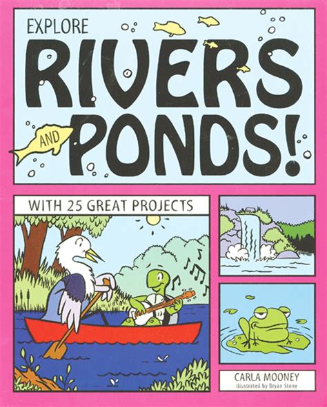 explore rivers and ponds with 25 great projects explore your world Reader