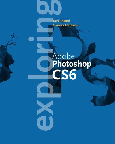 exploring adobe photshop cs6 the computing exploring series Kindle Editon