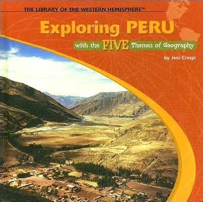 exploring peru with the five themes of geography exploring peru with the five themes of geography Epub