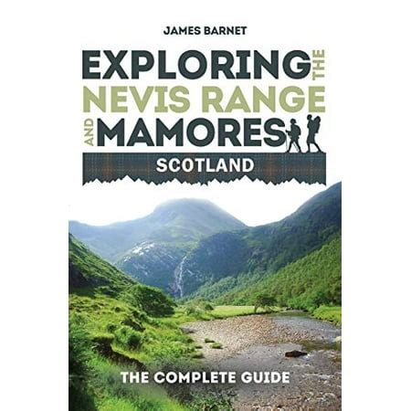 exploring the nevis range and mamores scotland the complete guide Kindle Editon