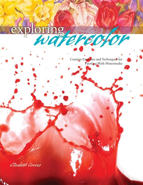 exploring watercolor creative exercises and techniques for painting with watermedia PDF