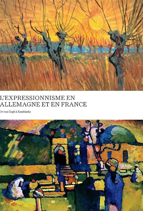 expressionism in germany and france from van gogh to kandinsky PDF