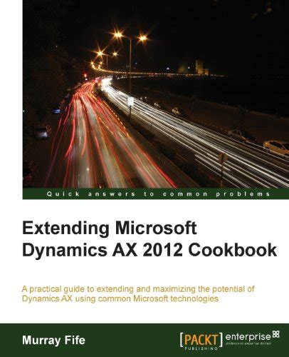 extending microsoft dynamics ax 2012 cookbook Epub